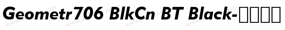 Geometr706 BlkCn BT Black字体转换